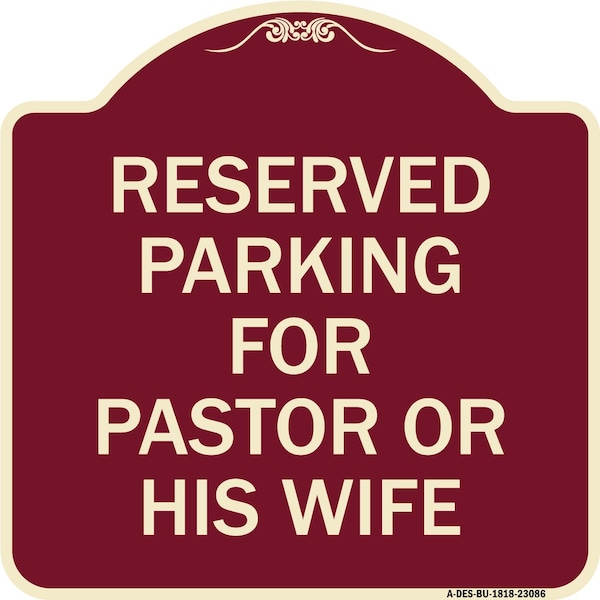 Signmission Reserved Parking for Pastor or His Wife Heavy-Gauge Aluminum Sign, 18" x 18", BU-1818-23086 A-DES-BU-1818-23086 - main